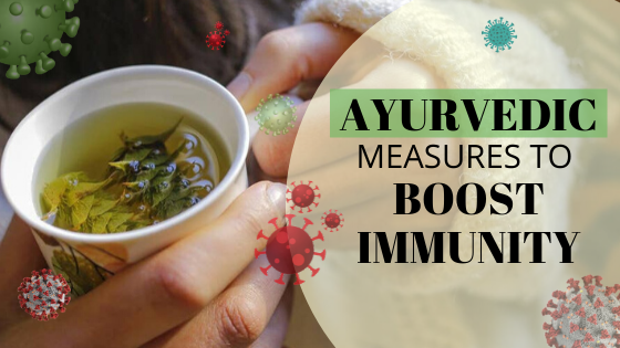 Ayurvedic Measures to Boost your Immunity
