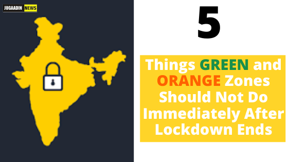 5 things Green and Orange Zones should not do immediately after the lockdown ends