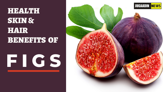8 Benefits of figs for health, skin, and hair