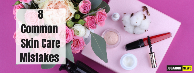 common skincare mistakes