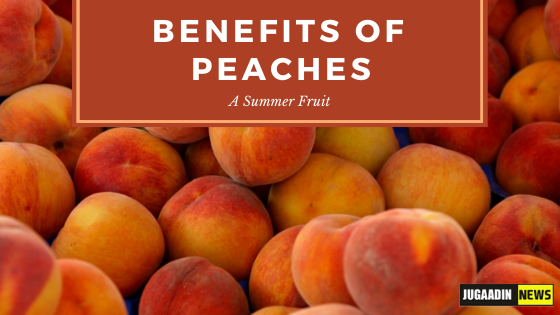 10 Benefits of peaches- a summer fruit