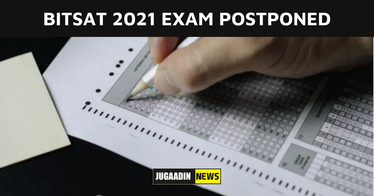 BITSAT 2021 Postponed