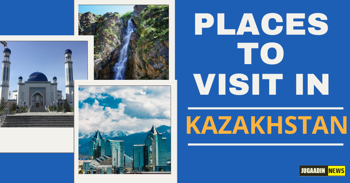 Places to visit in Kazakhstan