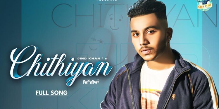 Chithiyan by Jind Khan