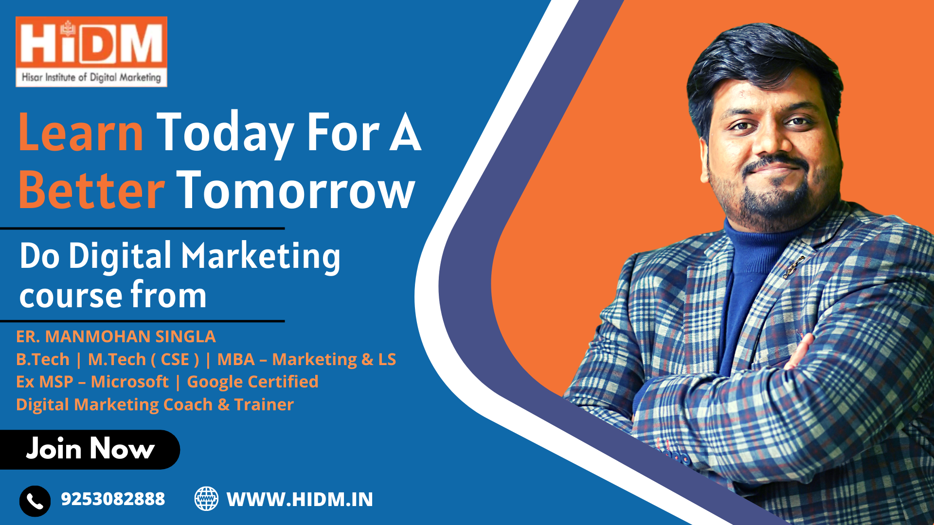 Picture of Er Manmohan Singla saying learn today for a better tomorrow, Do digital marketing Course from HIDM