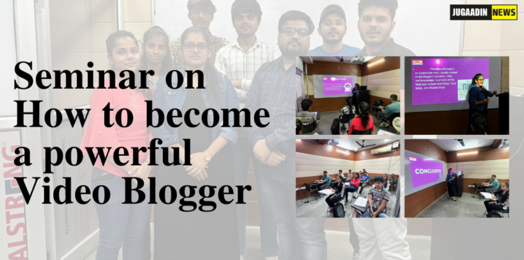 seminar on how to become a powerful video blogger