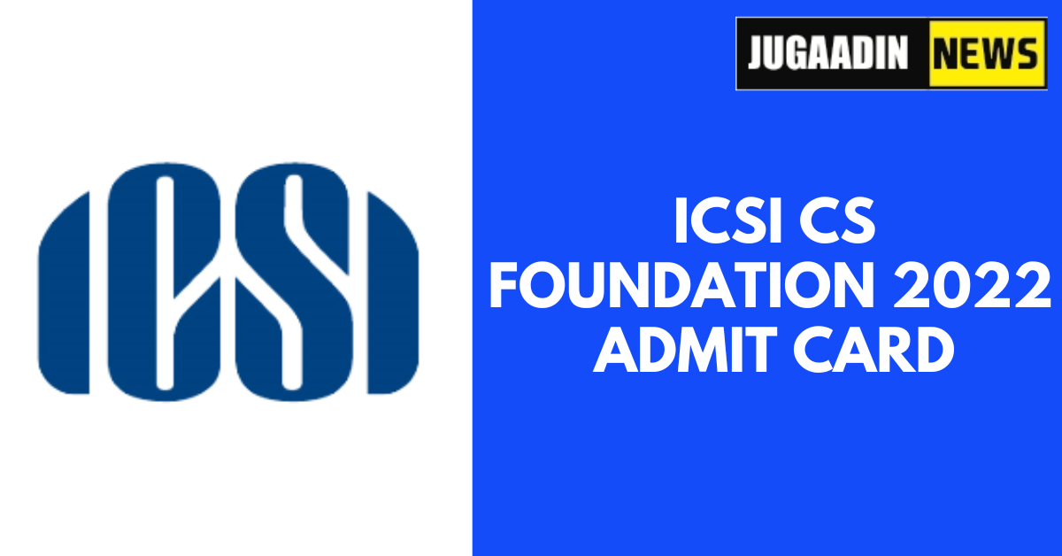 ICSI CS Foundation 2022 Admit Card