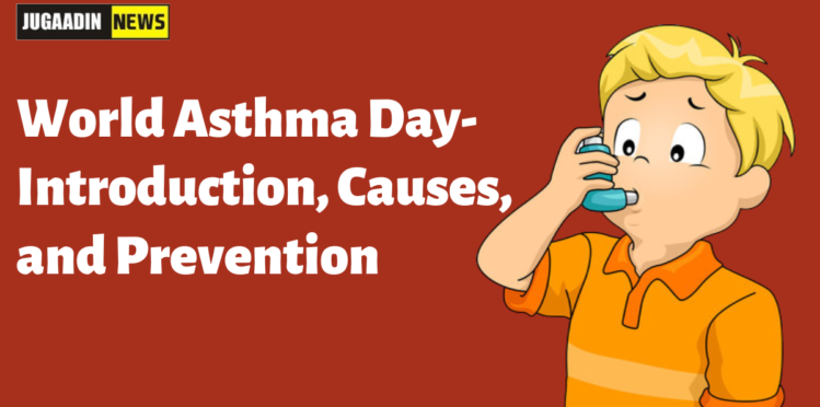 World Asthma day- Introduction, causes, and Prevention