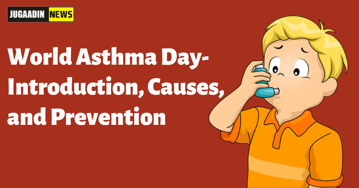 World Asthma day- Introduction, causes, and Prevention