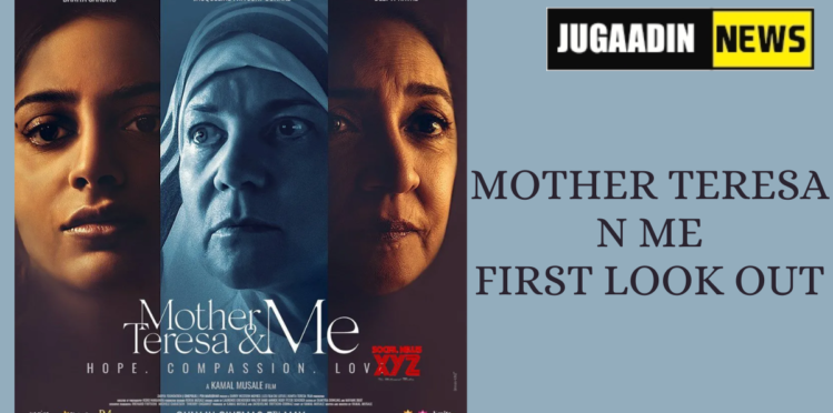 First look of movie mother teresa n me