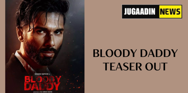 bloody daddy teaser out