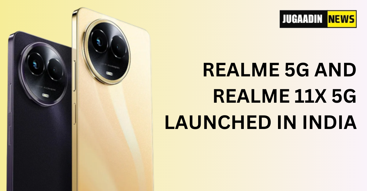 THE FEATURE IS ABOUT REALME 5G AND REALME 11X 5G LAUNCHED IN INDIA. THERE IS A LOGO OG JUGAADIN NEWS IN THE RIGHT CORNER