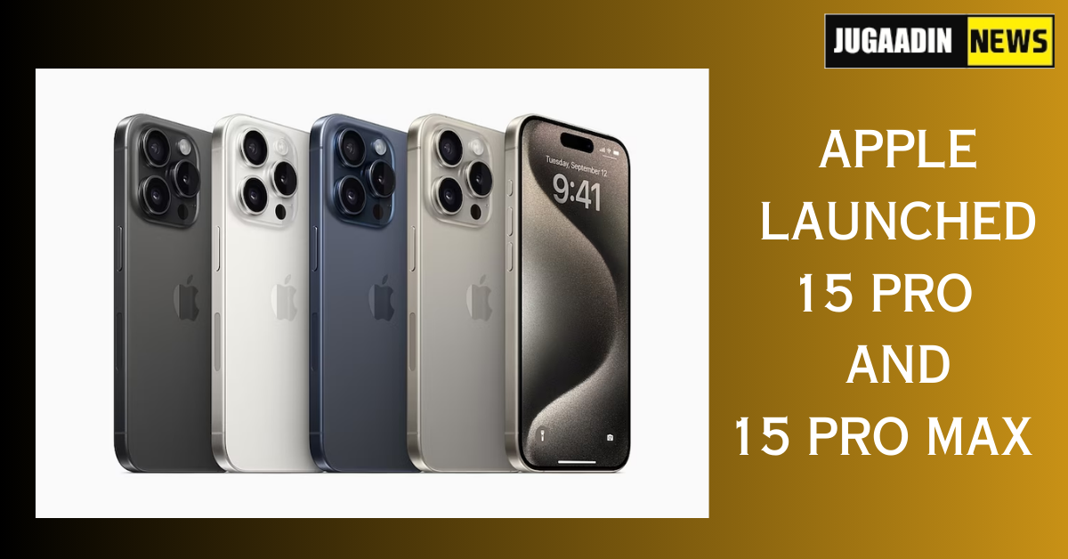 IPHONE 15 PRO AND IPHONE 15 PRO MAX