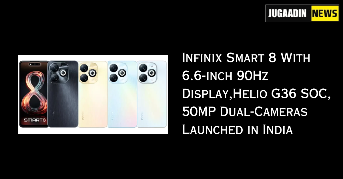 Infinix Smart 8 With 6.6-inch 90Hz Display, Helio G36 SoC, 50MP Dual-Cameras Launched in India