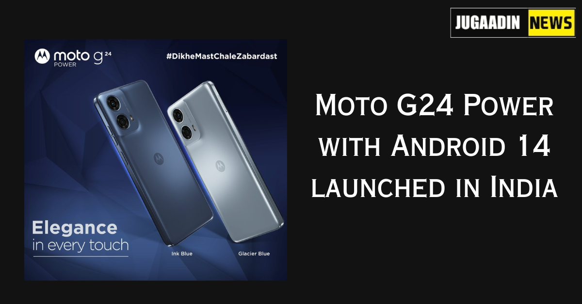 Moto G24 Power with Android 14 launched in India