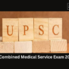 UPSC Combined Medical Service Exam 2024