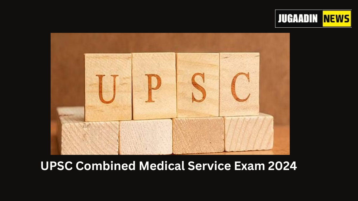 UPSC Combined Medical Service Exam 2024
