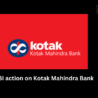 RBI action on Kotak Mahindra Bank