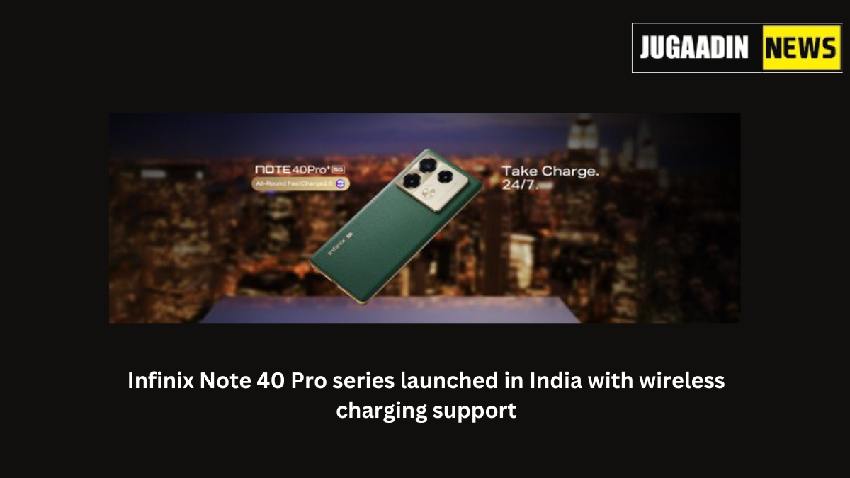 Infinix 40 Pro series launched