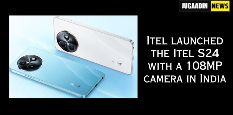 itel S24 with 108MP camera, MediaTek Helio G91 SoC launched in India: price, specifications