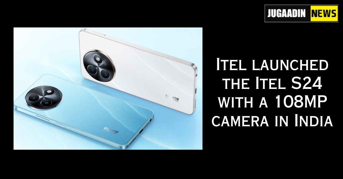 itel S24 with 108MP camera, MediaTek Helio G91 SoC launched in India: price, specifications