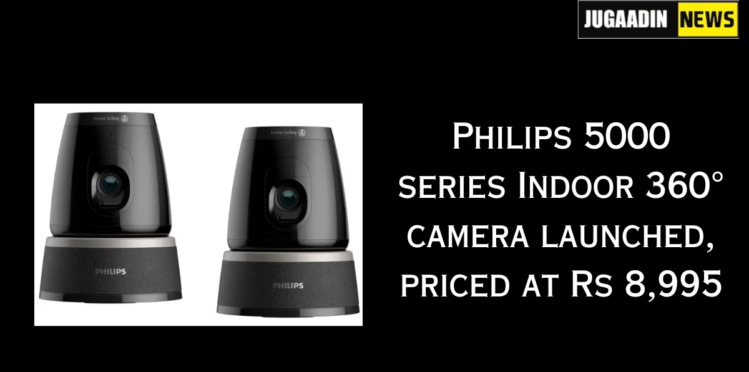 Philips 5000 series Indoor 360° camera launched, priced at Rs 8,995