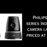 Philips 5000 series Indoor 360° camera launched, priced at Rs 8,995