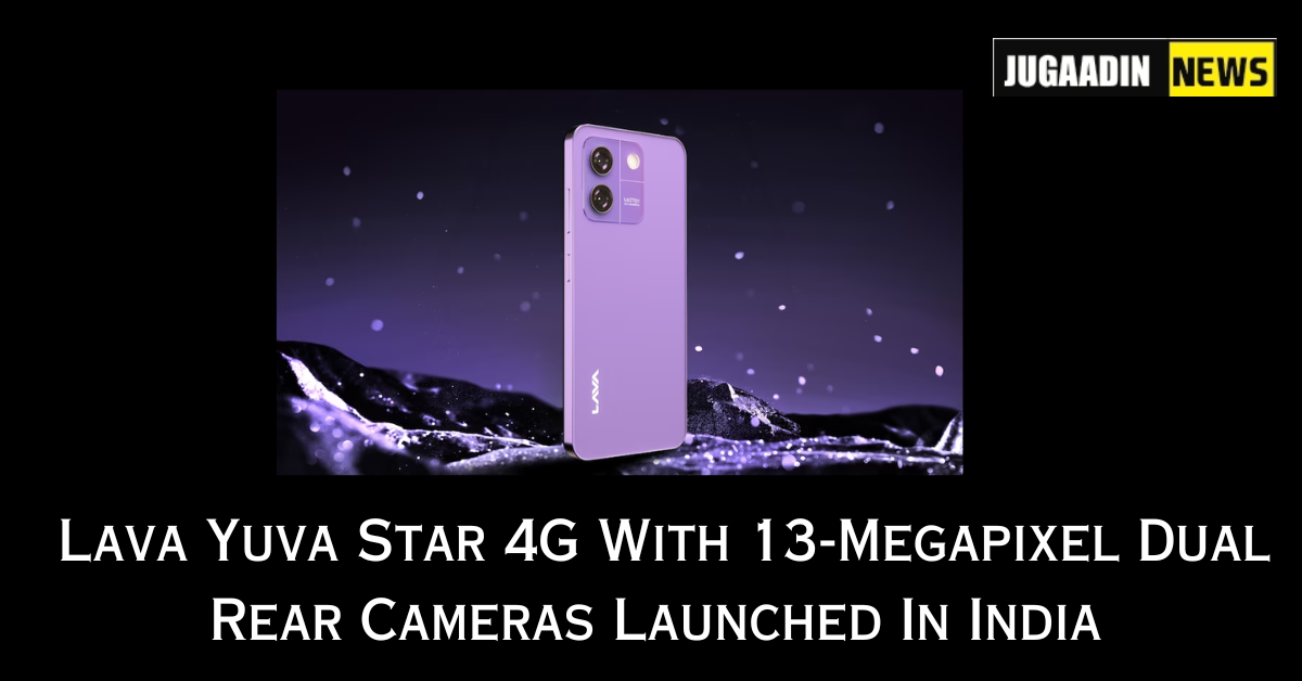Lava Yuva Star 4G With 13-Megapixel Dual Rear Cameras, 5,000mAh Battery LAUNCHED in India