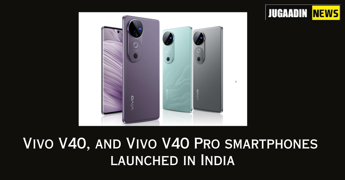 Vivo V40, Vivo V40 Pro smartphones launched in India