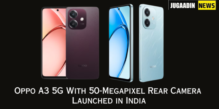Oppo A3 5G With 50-Megapixel Rear Camera Launched in India