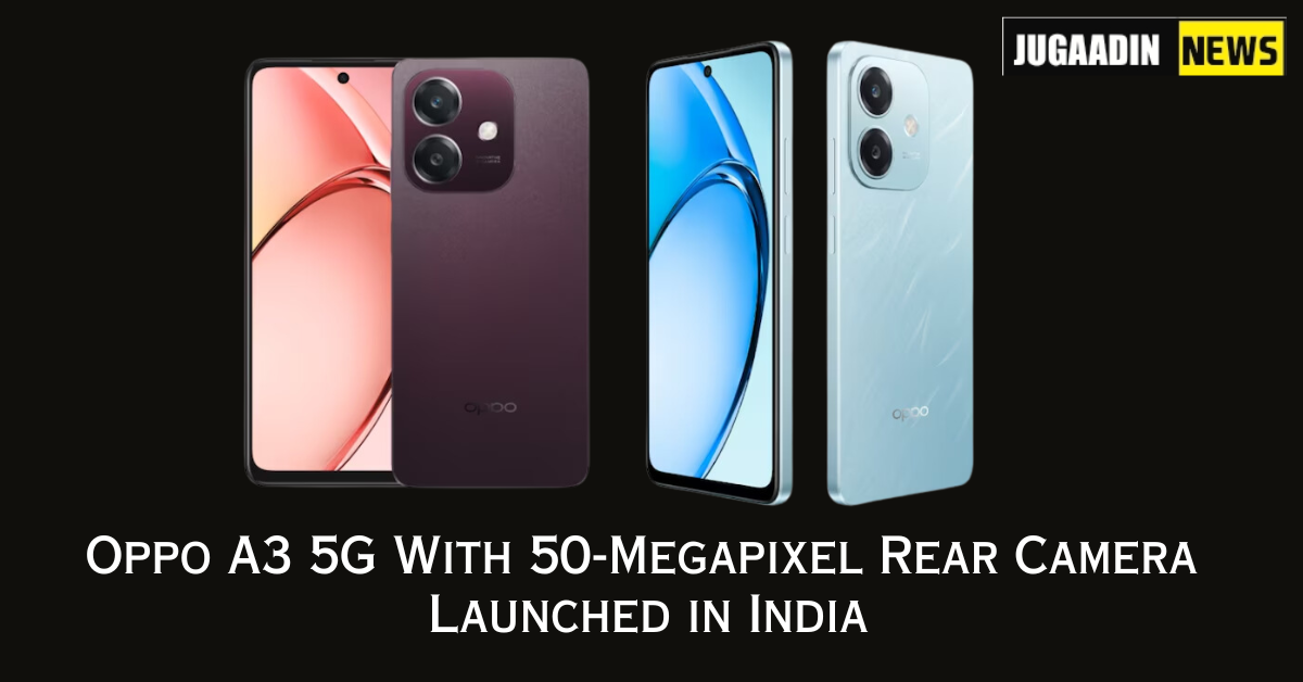 Oppo A3 5G With 50-Megapixel Rear Camera Launched in India