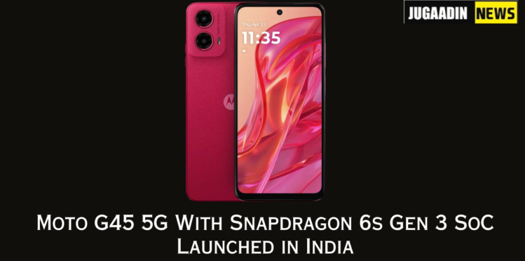 Moto G45 5G With Snapdragon 6s Gen 3 SoC Launched in India