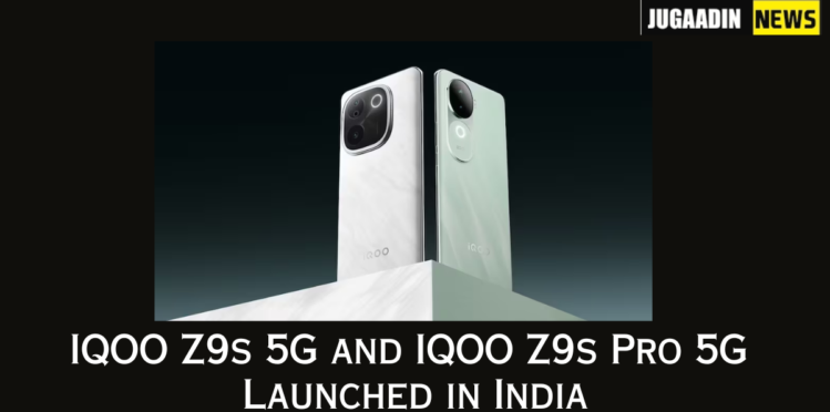 iQOO Z9s 5G and iQOO Z9s Pro 5G Launched in India