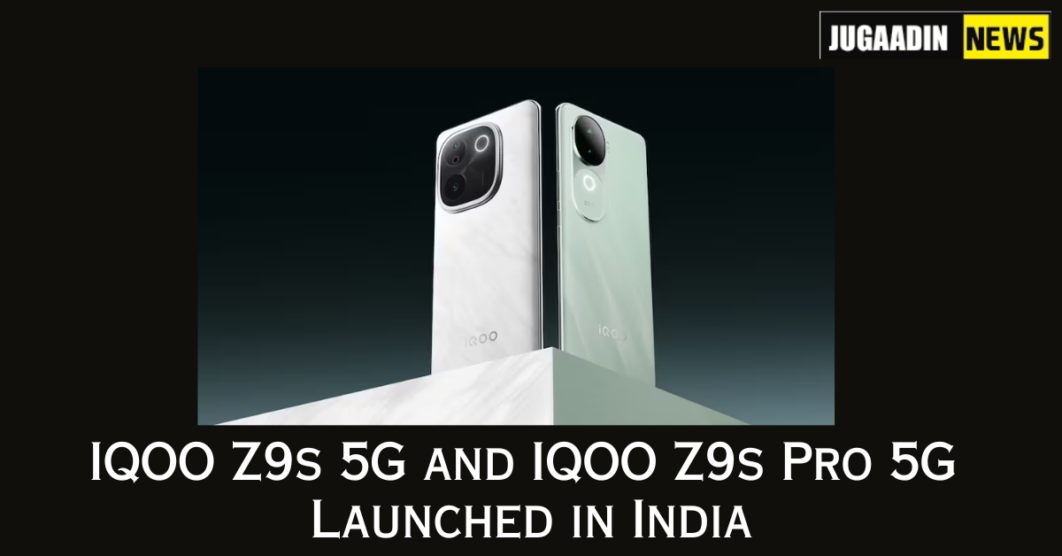 iQOO Z9s 5G and iQOO Z9s Pro 5G Launched in India