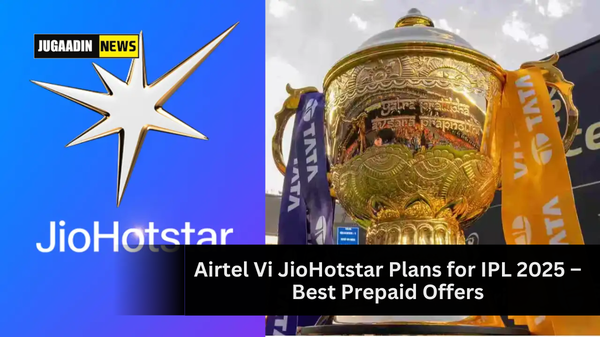 Airtel and Vi JioHotstar prepaid plans for IPL 2025 with data and streaming benefits.