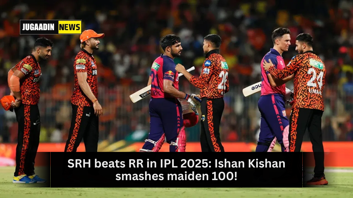 SRH vs RR IPL 2025 match where Sunrisers Hyderabad defeated Rajasthan Royals by 44 runs. Ishan Kishan scored 106* as SRH posted 286/6.