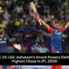 Ashutosh Sharma celebrates after leading Delhi Capitals to a thrilling last-ball win against LSG in IPL 2025.