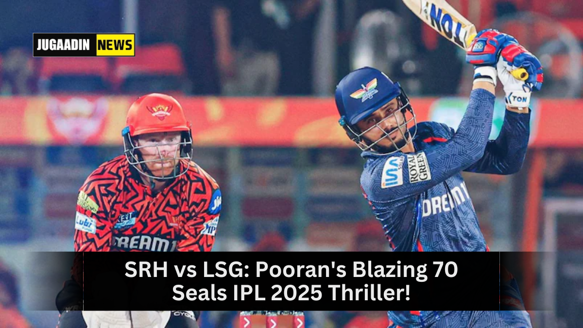 Nicholas Pooran's explosive 70 helps Lucknow Super Giants defeat Sunrisers Hyderabad in IPL 2025 on March 26.