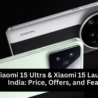 Xiaomi 15 Ultra and Xiaomi 15 smartphones launched in India