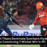 Gujarat Titans defeat Sunrisers Hyderabad by 7 wickets in IPL 2025 with standout performances from Shubman Gill and Mohammed Siraj.
