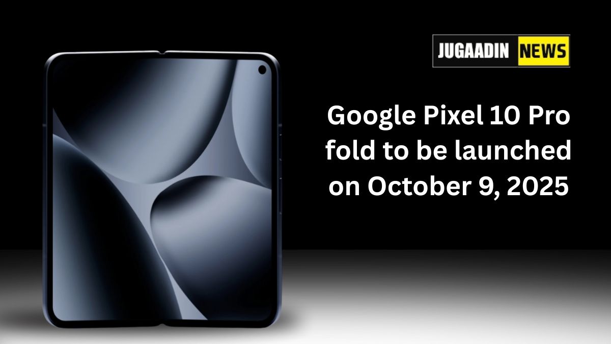Foldable Google Pixel 10 Pro smartphone with news headline about its launch date, October 9, 2025, by Jugaadin News.