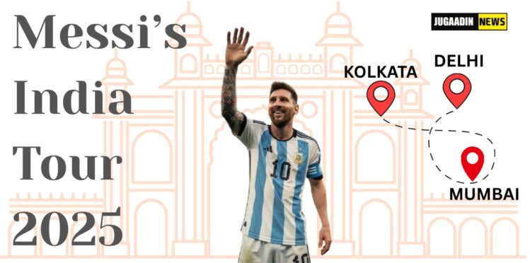 A graphic from Jugaadin News showing Lionel Messi in his Argentina jersey waving. The text reads "Messi's India Tour 2025" with a map showing a tour route connecting Kolkata, Delhi, and Mumbai.