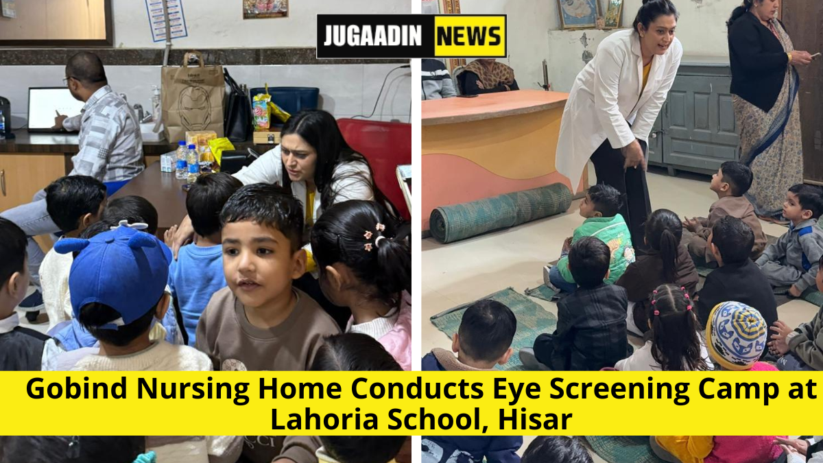 Gobind Nursing Home Conducts Eye Screening Camp at Lahoria School, Hisar