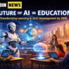 Future of AI in Education concept showing AI robot teaching students in a futuristic smart classroom with digital learning technology and skill development tools.