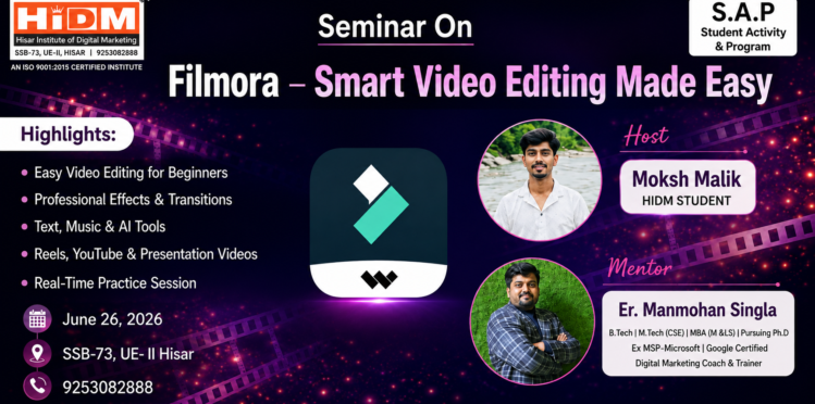 Filmora Smart Video Editing Made Easy seminar poster by HiDM, featuring video editing highlights, host Moksh Malik, and mentor Er. Manmohan Singla.