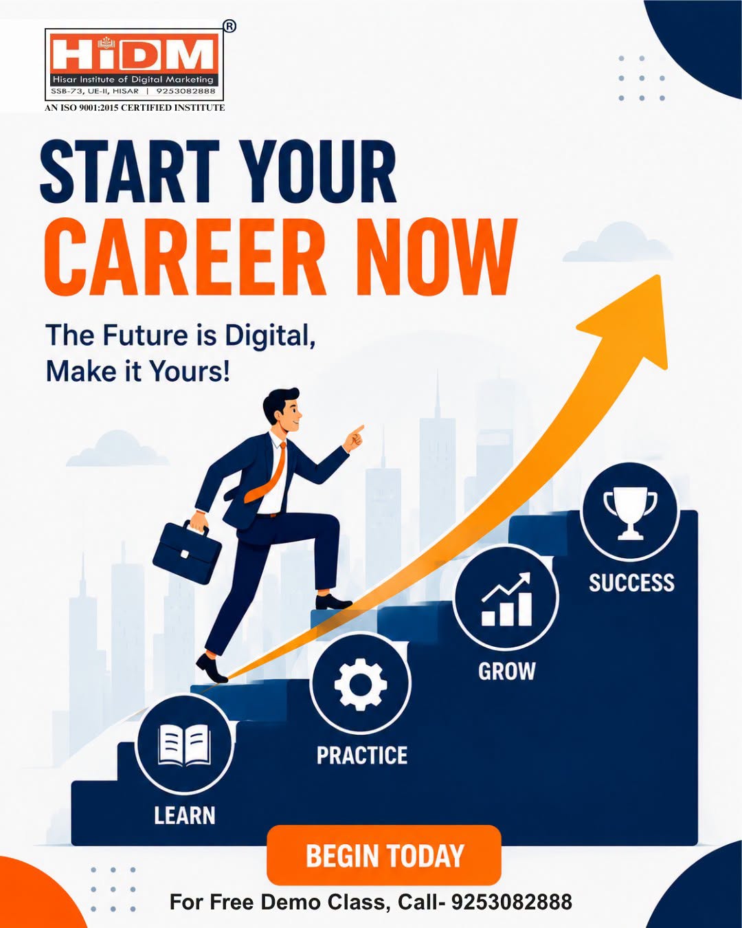 HIDM – Hisar Institute of Digital Marketing career poster featuring a professional climbing a growth staircase labeled Learn, Practice, Grow, and Success, with the message “Start Your Career Now – The Future is Digital, Make it Yours!” and a free demo class call-to-action.