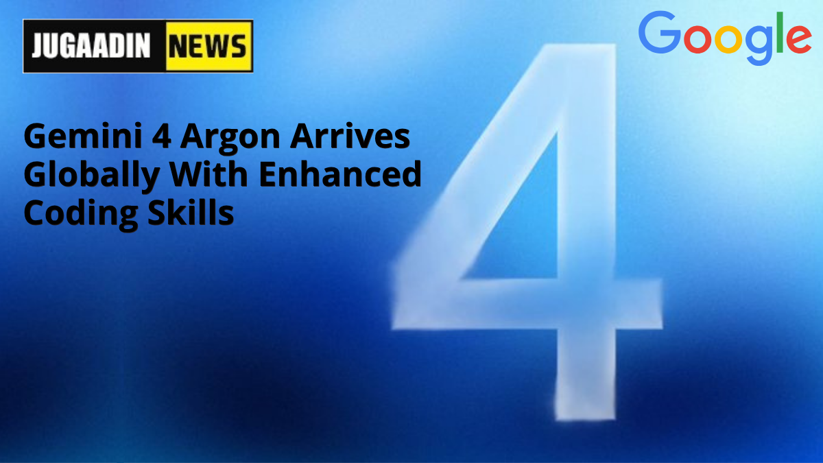 Gemini 4 Argon AI model global launch with enhanced coding capabilities